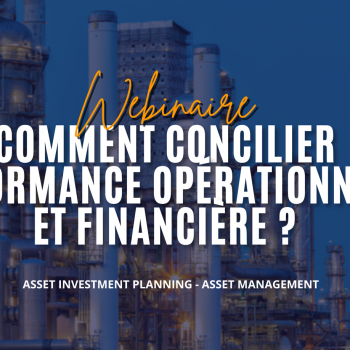 [Webinar] How to reconcile operational & financial performance? The systemic approach to 360° asset lifecycle management